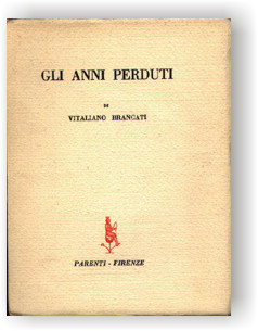 Vitaliano Brancati - Gli anni perduti - Parenti. Firenze, 1941